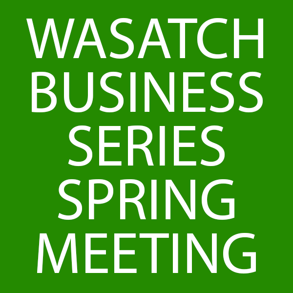 WASATCH BUSINESS SERIES SPRING MEETING