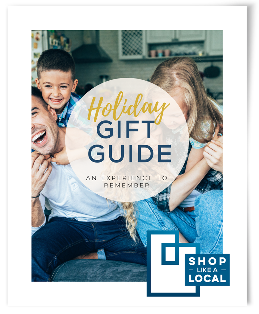 2022 SHOP LIKE A LOCAL™ Holiday Gift Guide - An Experience to Remember